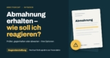 Ich habe eine Abmahnung bekommen – welche Rechte habe ich?