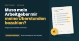 Ich habe Überstunden geleistet – muss mein Arbeitgeber sie mir bezahlen?