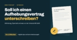 Ich soll einen Aufhebungsvertrag  unterschreiben – was soll ich tun?