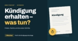 Kündigung erhalten: Was tun?